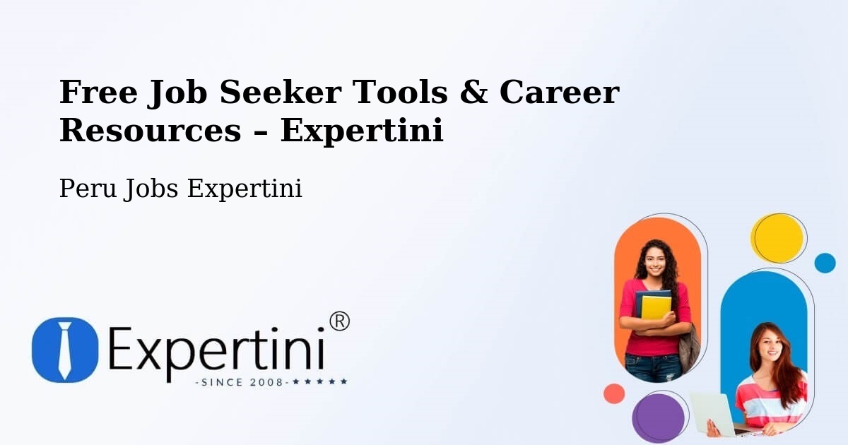 Free Job Seeker Tools & Career Resources – Peru - Peru Jobs Expertini