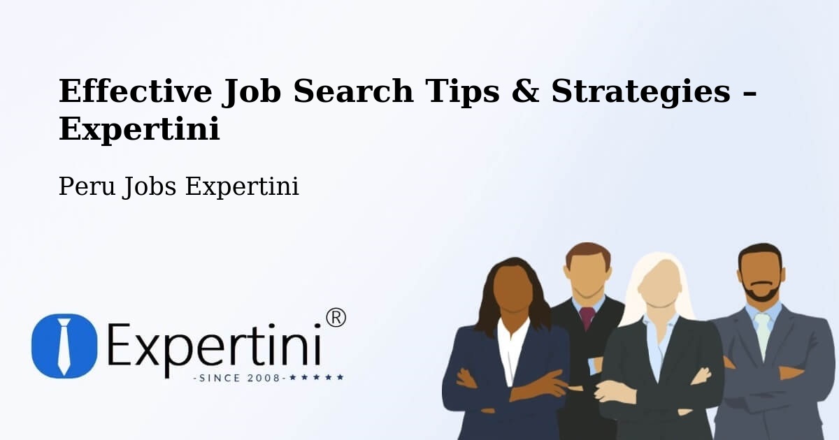 Job Search Tips & Strategies for Job Seekers – Peru - Peru Jobs Expertini