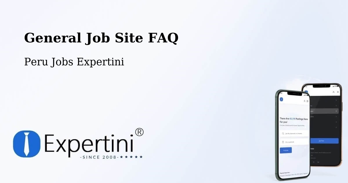 General Job Site FAQ - Peru Jobs Expertini