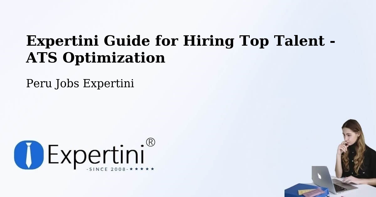 Expertini Guide for Hiring Top Talent - ATS Optimization - Peru Jobs Expertini