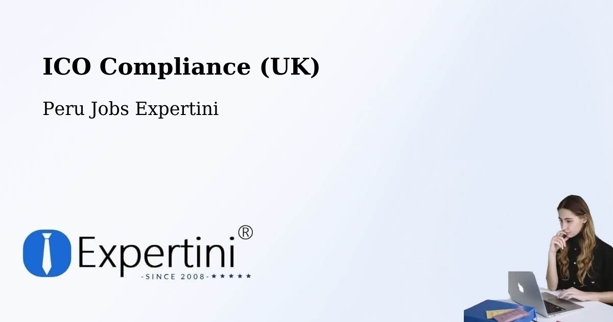 ICO Compliance (UK) - Peru Jobs Expertini