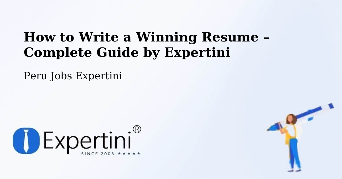Resume Writing Guide for Job Seekers – Peru - Peru Jobs Expertini